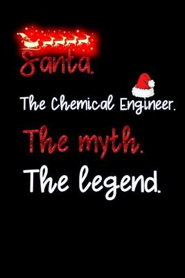 Book cover for santa the Chemical Engineer the myth the legend