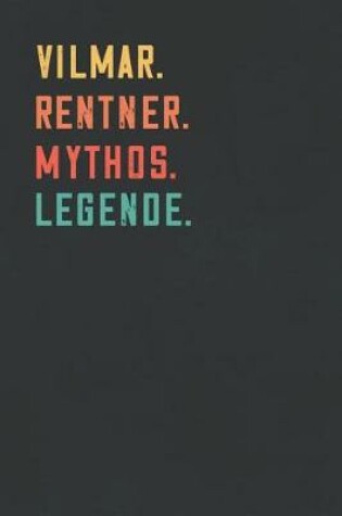 Cover of Vilmar. Rentner. Mythos. Legende.