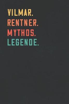 Book cover for Vilmar. Rentner. Mythos. Legende.