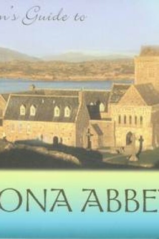 Cover of A Pilgrim's Guide to Iona Abbey