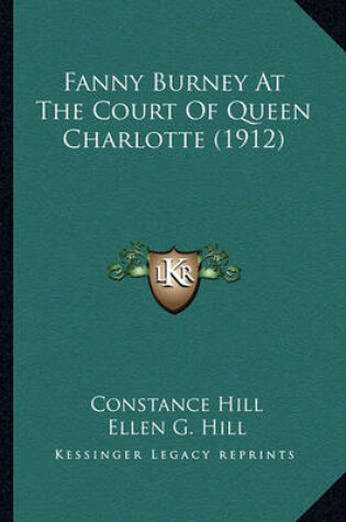 Cover of Fanny Burney at the Court of Queen Charlotte (1912) Fanny Burney at the Court of Queen Charlotte (1912)