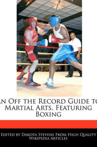 Cover of An Off the Record Guide to Martial Arts, Featuring Boxing