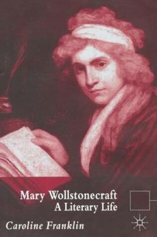 Cover of Mary Wollstonecraft: A Literary Life