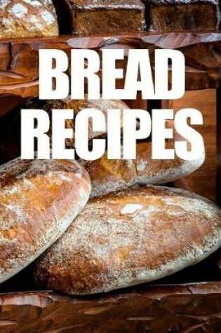Cover of Bread Recipes