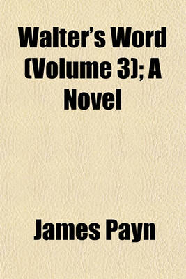 Book cover for Walter's Word (Volume 3); A Novel