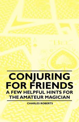 Book cover for Conjuring for Friends - A Few Helpful Hints for the Amateur Magician