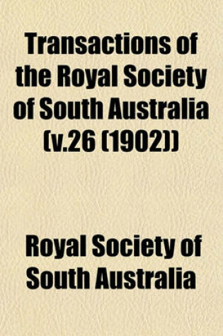 Cover of Transactions of the Royal Society of South Australia (V.26 (1902))