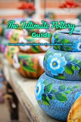 Cover of The Ultimate Pottery Guide