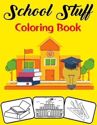 Book cover for School Stuff Coloring Book