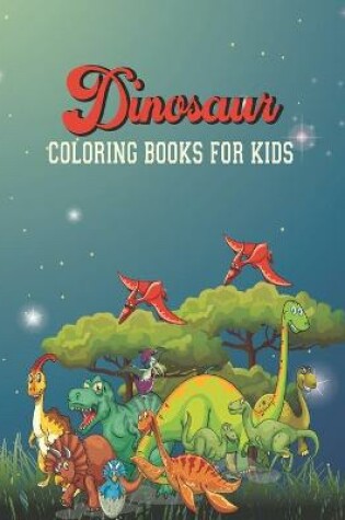 Cover of Dinosaur Coloring Book for Kids