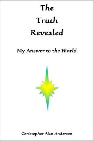 Cover of The Truth Revealed: My Answer to the World