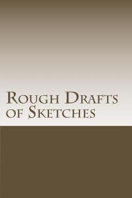 Book cover for Rough Drafts of Sketches