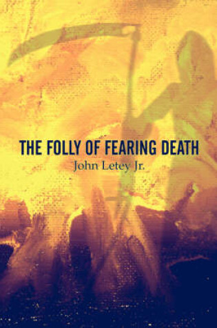 Cover of The Folly of Fearing Death