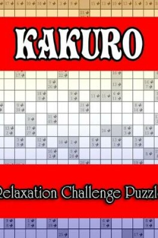 Cover of Kakuro Relaxation Challenge Puzzle