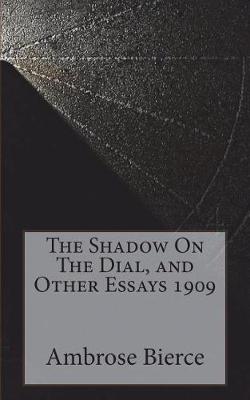 Book cover for The Shadow on the Dial, and Other Essays 1909