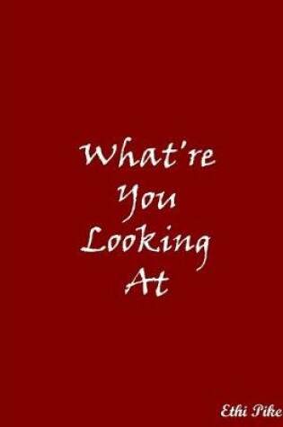 Cover of What're You Looking At (Red)