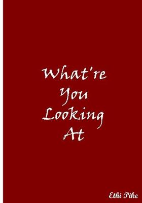 Book cover for What're You Looking At (Red)