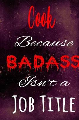 Book cover for Cook Because Badass Isn't a Job Title