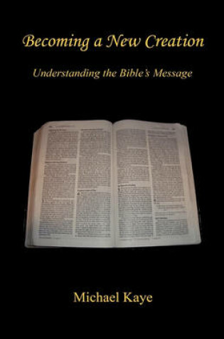 Cover of Becoming a New Creation - Understanding the Bible's Message