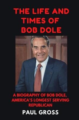 Cover of The Life and Times of Bob Dole