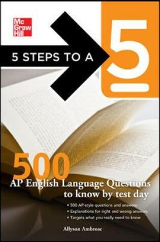 Cover of 5 Steps to a 5 500 AP English Language Questions to Know by Test Day