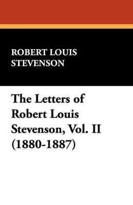 Book cover for The Letters of Robert Louis Stevenson, Vol. II (1880-1887)