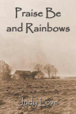Cover of Praise Be and Rainbows