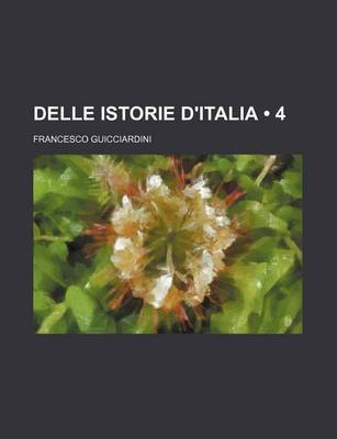 Book cover for Delle Istorie D'Italia (4)