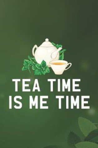 Cover of Tea Time Is Me Time