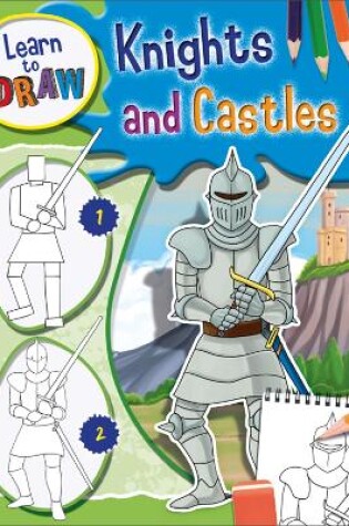 Cover of Learn to Draw Knights and Castles