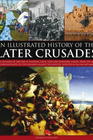 Cover of Illustrated History of the Later Crusades