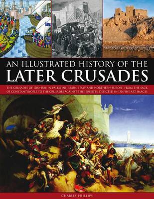Book cover for Illustrated History of the Later Crusades