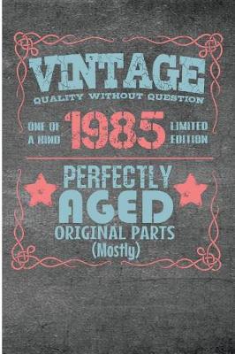 Book cover for Vintage Quality Without Question One of a Kind 1985 Limited Edition Perfectly Aged Original Parts Mostly