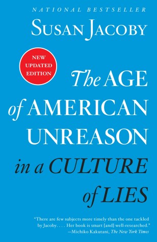 Book cover for The Age of American Unreason in a Culture of Lies