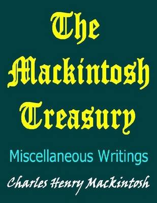 Book cover for The Mackintosh Treasury: Miscellaneous Writings