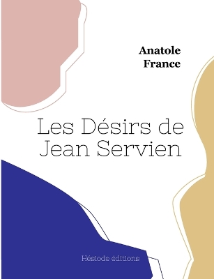 Book cover for Les Désirs de Jean Servien