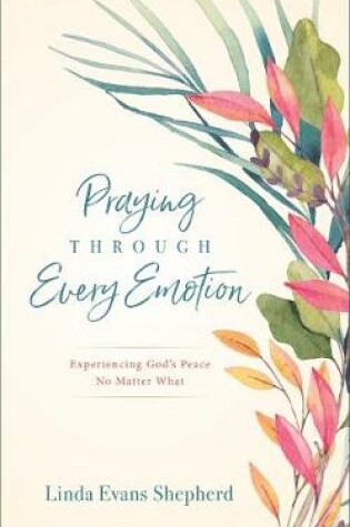 Cover of Praying through Every Emotion