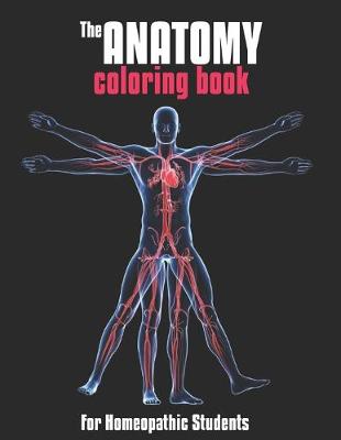 Book cover for The Anatomy Coloring Book For Homeopathic Students