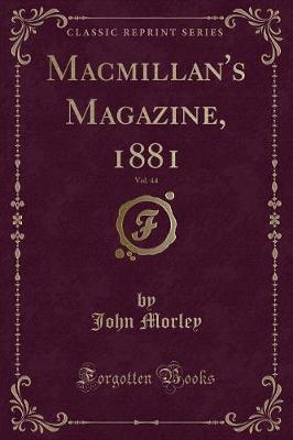 Book cover for Macmillan's Magazine, 1881, Vol. 44 (Classic Reprint)