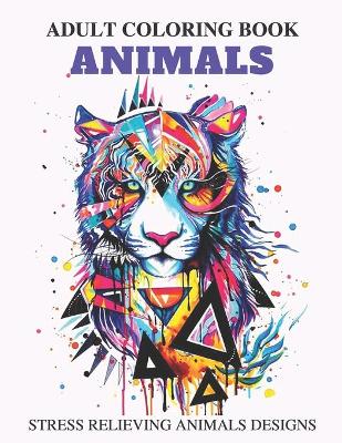 Book cover for Adult Coloring Book Animals Stress Relieving Animals Designs