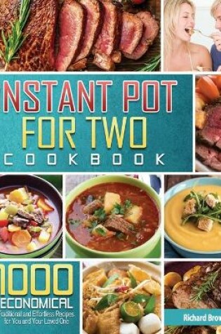 Cover of The Most Comprehensive Instant Pot for Two Cookbook