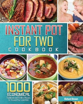 Book cover for The Most Comprehensive Instant Pot for Two Cookbook
