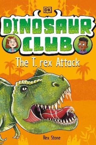 Cover of Dinosaur Club: The T-Rex Attack