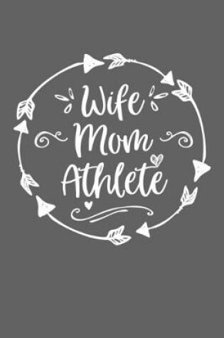 Cover of Wife Mom Athlete