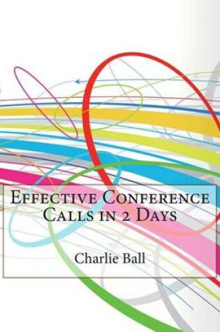 Cover of Effective Conference Calls in 2 Days