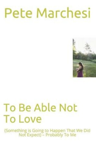 Cover of To Be Able Not To Love