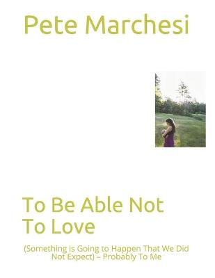 Book cover for To Be Able Not To Love