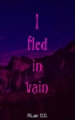 Book cover for I Fled in Vain