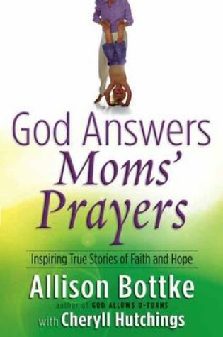 Cover of God Answers Moms' Prayers