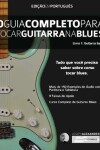 Book cover for O Guia Completo Para Tocar Blues na Guitarra Livro Um - Guitarra Base